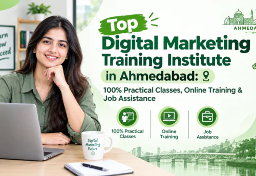 Top Digital Marketing Training Institute in Ahmedabad: 100% Practical Classes, Online Training & Job Assistance