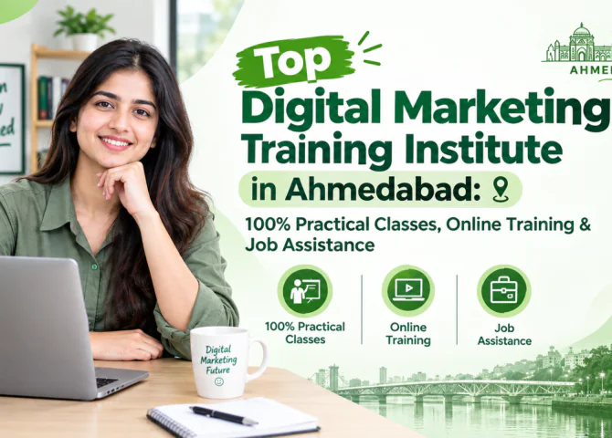 Top Digital Marketing Training Institute in Ahmedabad: 100% Practical Classes, Online Training & Job Assistance