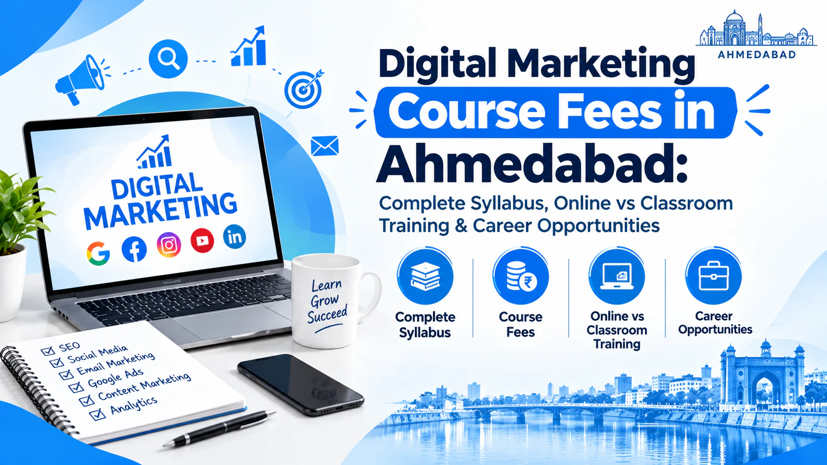 Digital Marketing Course Fees in Ahmedabad: Complete Syllabus, Online vs Classroom Training & Career Opportunities