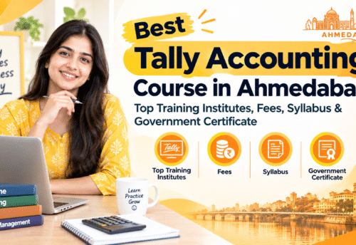 Best Tally Accounting Course in Ahmedabad: Top Training Institutes, Fees, Syllabus & Government Certificate