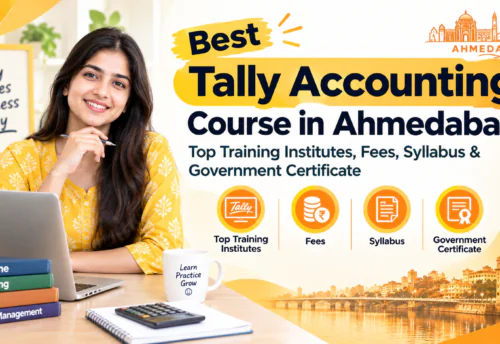 Best Tally Accounting Course in Ahmedabad: Top Training Institutes, Fees, Syllabus & Government Certificate