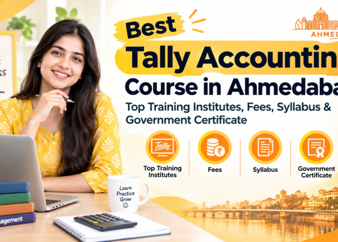 Best Tally Accounting Course in Ahmedabad: Top Training Institutes, Fees, Syllabus & Government Certificate