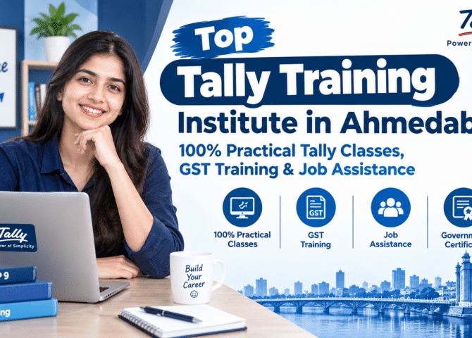 Top Tally Training Institute in Ahmedabad: 100% Practical Tally Classes, GST Training & Job Assistance